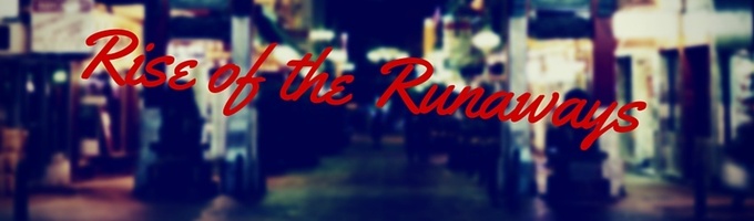 Rise of the Runaways